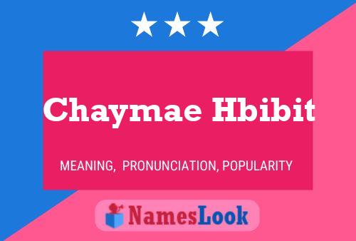 Affiche de nom Chaymae Hbibit