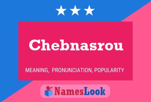 Affiche de nom Chebnasrou