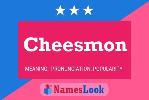 Affiche de nom Cheesmon