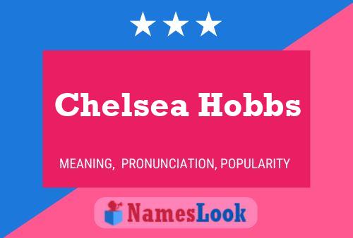 Affiche de nom Chelsea Hobbs