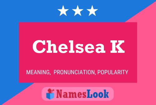 Affiche de nom Chelsea K