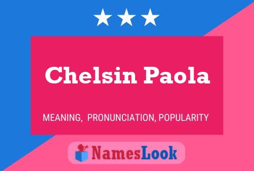 Affiche de nom Chelsin Paola