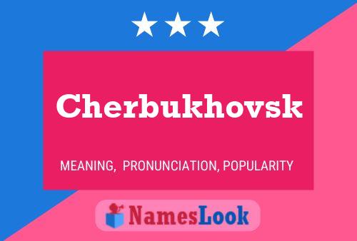 Affiche de nom Cherbukhovsk