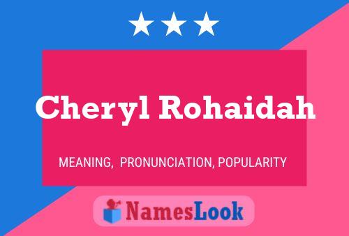 Affiche de nom Cheryl Rohaidah