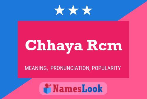 Affiche de nom Chhaya Rcm