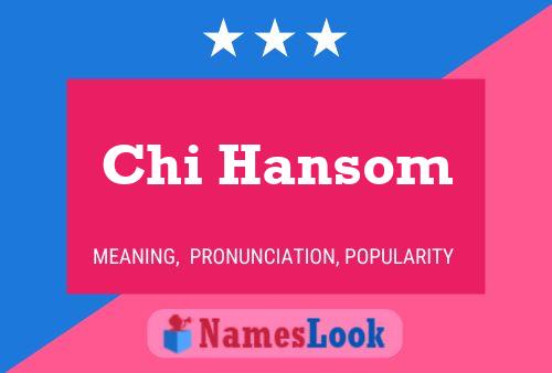 Affiche de nom Chi Hansom