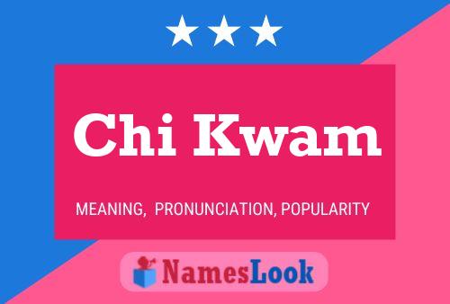 Affiche de nom Chi Kwam