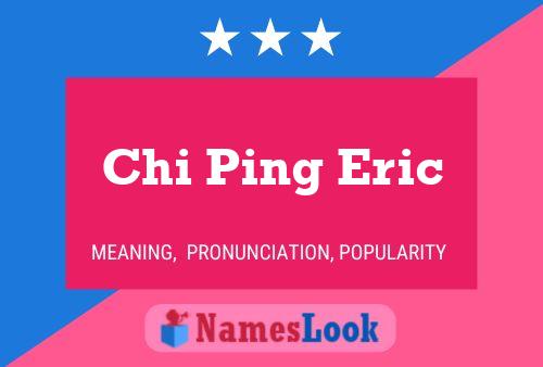 Affiche de nom Chi Ping Eric