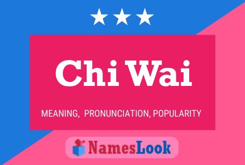 Affiche de nom Chi Wai