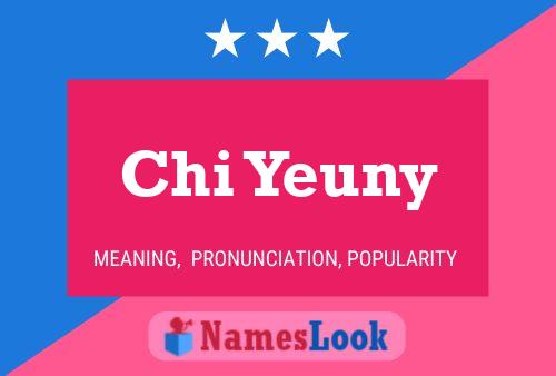 Affiche de nom Chi Yeuny