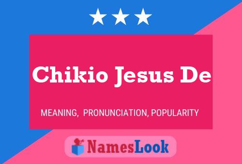 Affiche de nom Chikio Jesus De