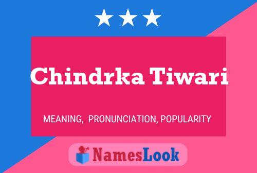 Affiche de nom Chindrka Tiwari