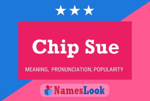 Affiche de nom Chip Sue