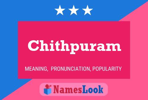 Affiche de nom Chithpuram