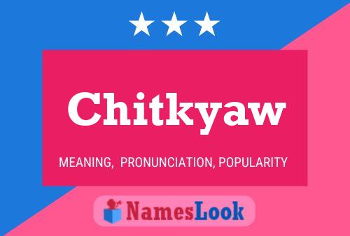 Affiche de nom Chitkyaw