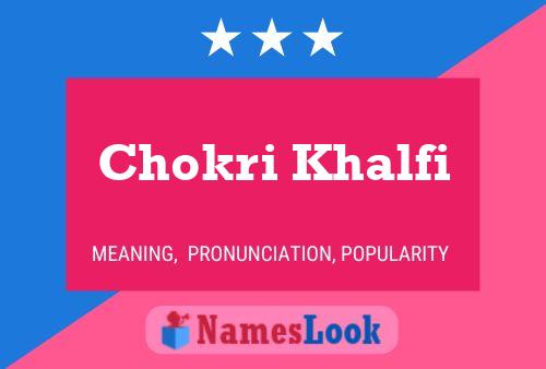 Affiche de nom Chokri Khalfi