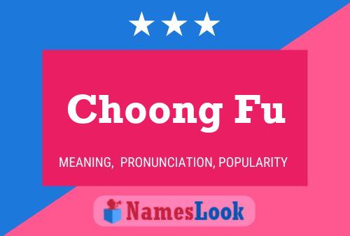 Affiche de nom Choong Fu