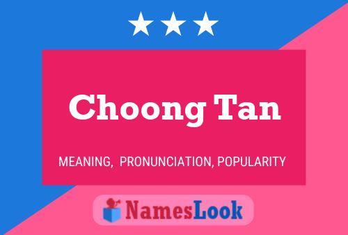 Affiche de nom Choong Tan