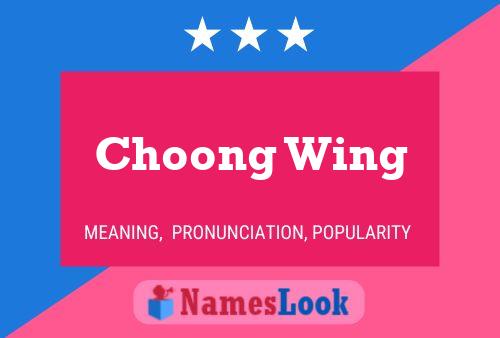 Affiche de nom Choong Wing