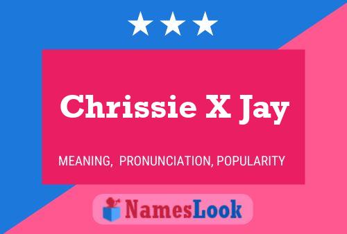 Affiche de nom Chrissie X Jay