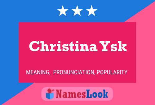 Affiche de nom Christina Ysk