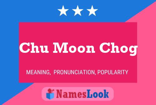 Affiche de nom Chu Moon Chog