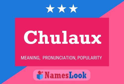 Affiche de nom Chulaux