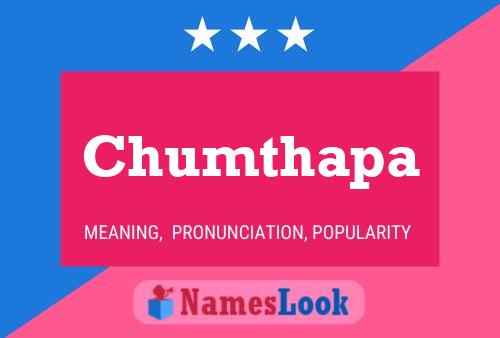 Affiche de nom Chumthapa