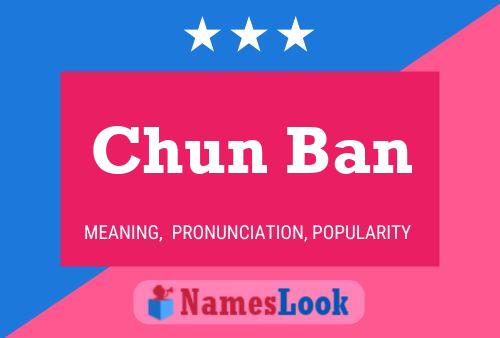 Affiche de nom Chun Ban