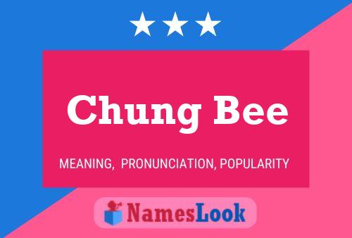 Affiche de nom Chung Bee