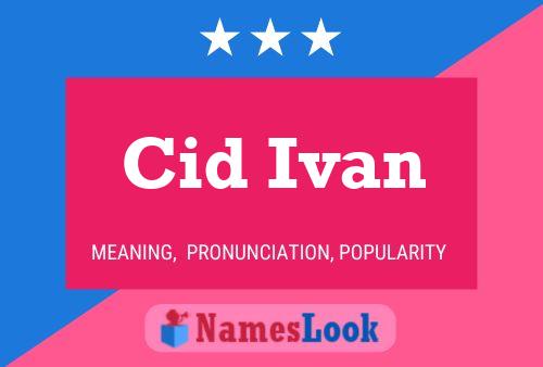 Affiche de nom Cid Ivan