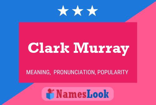 Affiche de nom Clark Murray