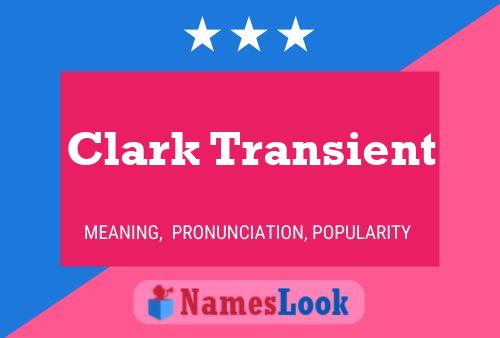 Affiche de nom Clark Transient