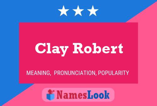 Affiche de nom Clay Robert