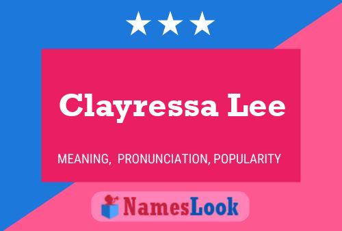 Affiche de nom Clayressa Lee