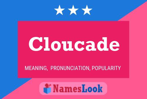 Affiche de nom Cloucade