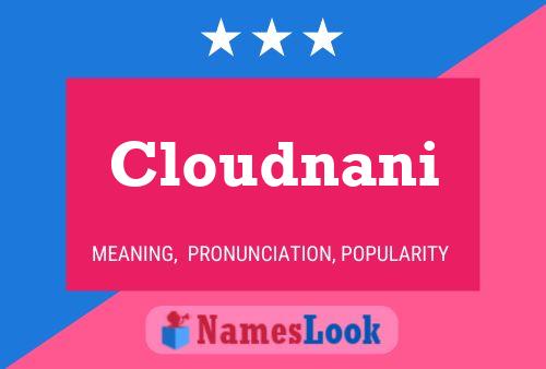 Affiche de nom Cloudnani