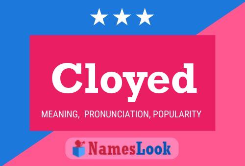 Affiche de nom Cloyed