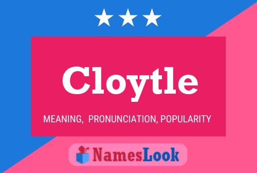 Affiche de nom Cloytle