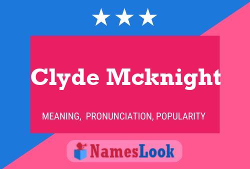 Affiche de nom Clyde Mcknight