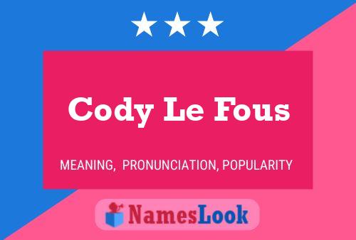 Affiche de nom Cody Le Fous