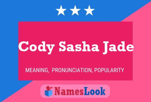 Affiche de nom Cody Sasha Jade