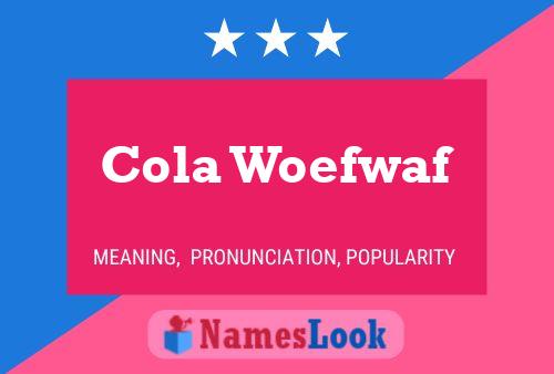 Affiche de nom Cola Woefwaf