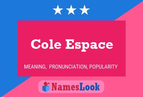 Affiche de nom Cole Espace