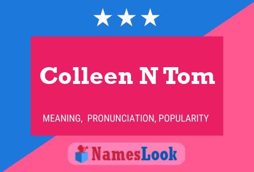 Affiche de nom Colleen N Tom