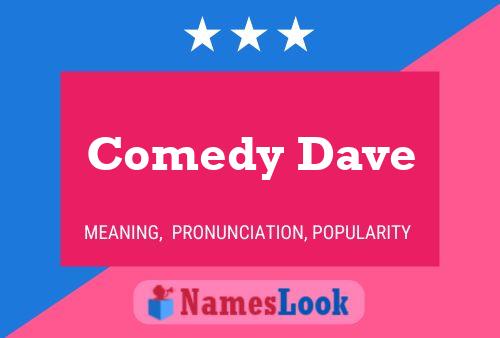 Affiche de nom Comedy Dave