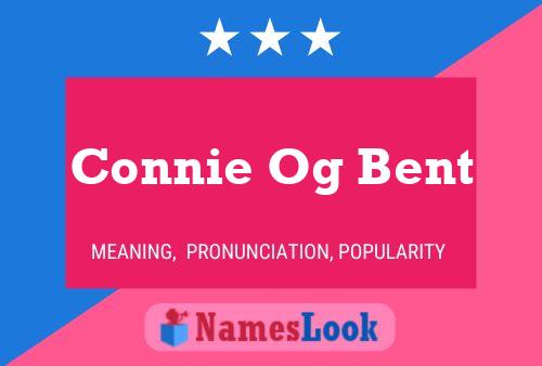 Affiche de nom Connie Og Bent