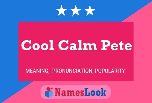 Affiche de nom Cool Calm Pete