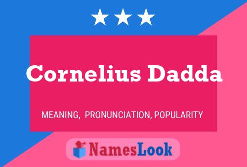 Affiche de nom Cornelius Dadda