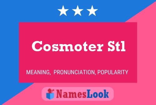 Affiche de nom Cosmoter Stl